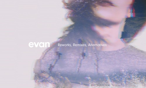 Evan: e’ uscito martedì 4 aprile “Reworks, Remixes, Alternatives” con le versioni alternative dell'album d'esordio del dj/producer Gaetano Savio